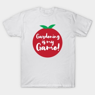 Gardening is My Game | Tomato | Quotes | White T-Shirt